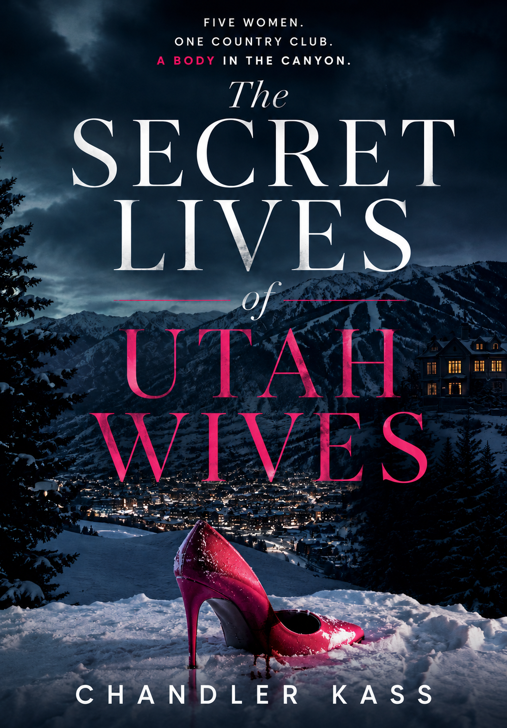 The Secret Lives of Utah Wives by Chandler Kass